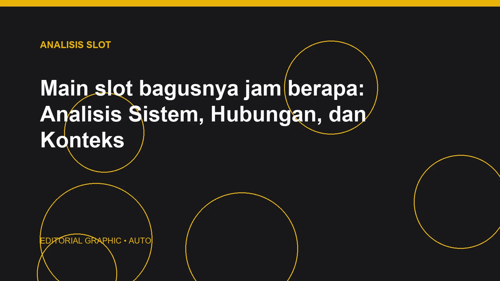 Main slot bagusnya jam berapa: Analisis Sistem, Hubungan, dan Konteks