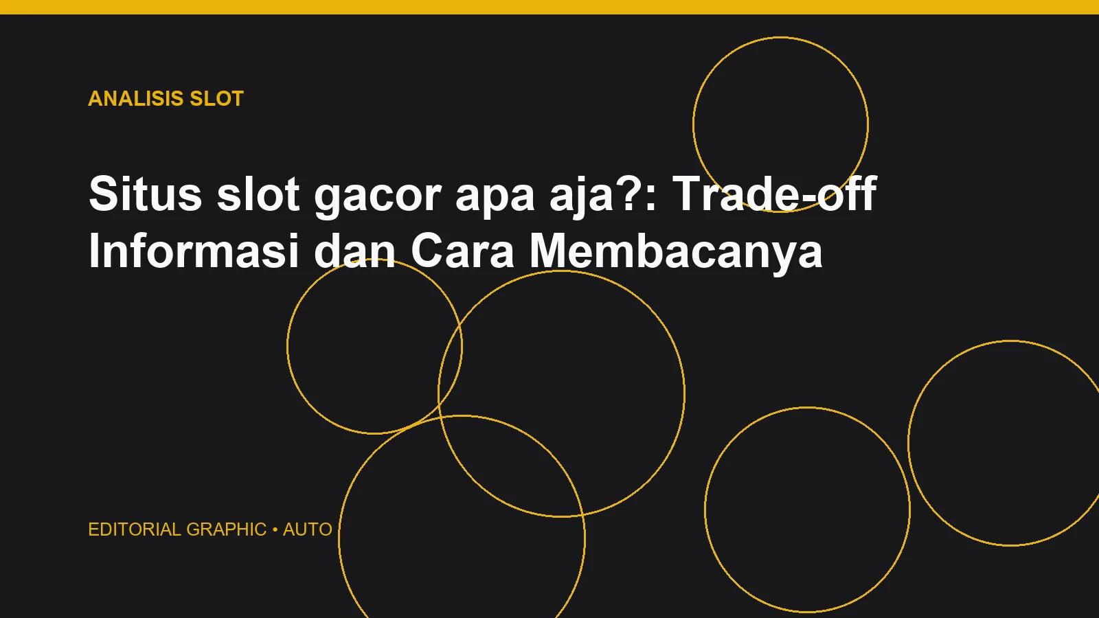 Situs slot gacor apa aja?: Trade-off Informasi dan Cara Membacanya